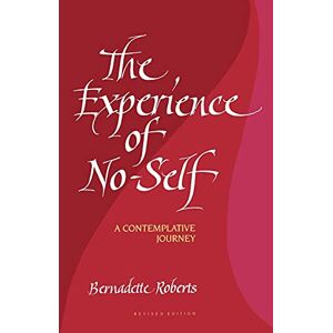 Roberts The Experience of No-Self: A Contemplative Journey, Revised Edition Roberts The Experience of No-Self: A Contemplative Journey, Revised Edition