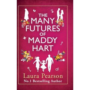 Pearson, Laura The Many Futures of Maddy Hart: BRAND NEW from the No.1 bestselling author of The Last List of Mabel Beaumont for 2025 Pearson, Laura The Many Futures of Maddy Hart: BRAND NEW from the No.1 bestselling author of The Last List of Mabel Beaumont for 2025