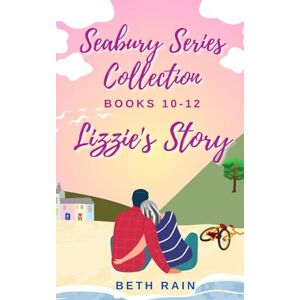 Rain, Beth Lizzie's Story: Seabury Series Collection: Books 10-12 Rain, Beth Lizzie's Story: Seabury Series Collection: Books 10-12