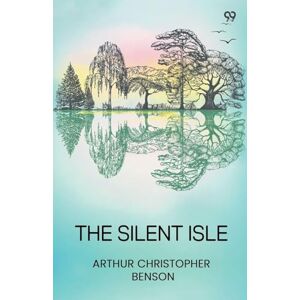 Benson, Arthur Christopher The Silent Isle (Edition1) Benson, Arthur Christopher The Silent Isle (Edition1)