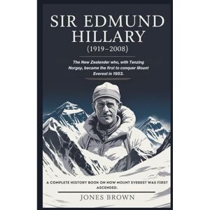 Brown, Jones Sir Edmund Hillary (1919–2008): The New Zealander who, with Tenzing Norgay, became the first to conquer Mount Everest in 1953. Brown, Jones Sir Edmund Hillary (1919–2008): The New Zealander who, with Tenzing Norgay, became the first to conquer Mount Everest in 1953.