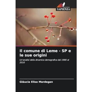 Mardegan, Gláucia Elisa Il comune di Leme SP e le sue origini: Un'analisi della dinamica demografica dal 1980 al 2010 Mardegan, Gláucia Elisa Il comune di Leme SP e le sue origini: Un'analisi della dinamica demografica dal 1980 al 2010