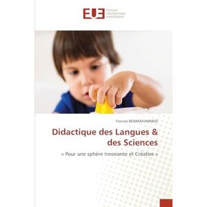 Benmahammed, Younes Didactique des Langues & des Sciences: « Pour une sphère Innovante et Créative » Benmahammed, Younes Didactique des Langues & des Sciences: « Pour une sphère Innovante et Créative »