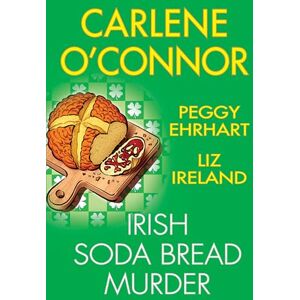 O'Connor, Carlene Irish Soda Bread Murder O'Connor, Carlene Irish Soda Bread Murder