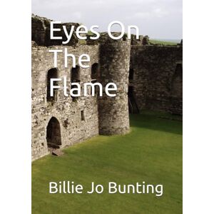Bunting, Billie Jo Eyes On The Flame Bunting, Billie Jo Eyes On The Flame