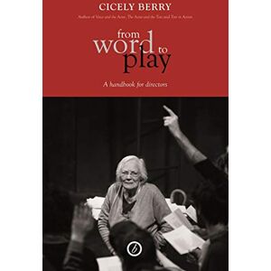 Cicely Berry From Word to Play: A Textual Handbook for Directors and Actors: A Handbook for Directors (Oberon Books) Cicely Berry From Word to Play: A Textual Handbook for Directors and Actors: A Handbook for Directors (Oberon Books)