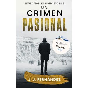 Fernández, J. J. Un crimen pasional (Crímenes imperceptibles: 4) Fernández, J. J. Un crimen pasional (Crímenes imperceptibles: 4)