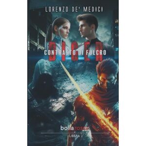 de' Medici, Lorenzo Diger: Contrasto di fulcro: 3 (Diger saga) de' Medici, Lorenzo Diger: Contrasto di fulcro: 3 (Diger saga)