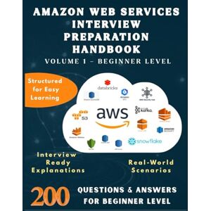 Pro, Lucky Digi Amazon Web Services Interview Preparation HandBook-Volume 1-Beginner Level: Master AWS Basics with 200+ Essential Q&A for Freshers, Beginners & ... basics guide (Information Technology Books) Pro, Lucky Digi Amazon Web Services Interview Preparation HandBook-Volume 1-Beginner Level: Master AWS Basics with 200+ Essential Q&A for Freshers, Beginners & ... basics guide (Information Technology Books)