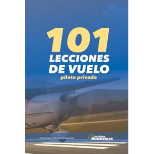 Conforti, Capt Facundo 101 Lecciones de Vuelo. Piloto Privado de Avión Conforti, Capt Facundo 101 Lecciones de Vuelo. Piloto Privado de Avión