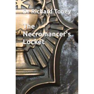 Toney, Dr. Richard P The Necromancer's Locket Toney, Dr. Richard P The Necromancer's Locket