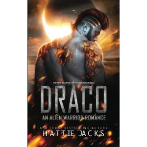 Jacks, Hattie Draco: An Alien Warrior Romance (Fated Mates of the Sarkarnii) Jacks, Hattie Draco: An Alien Warrior Romance (Fated Mates of the Sarkarnii)