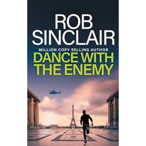 Sinclair, Rob Dance with the Enemy: The brilliant blockbuster thriller from Rob Sinclair (The Enemy Trilogy, 1) Sinclair, Rob Dance with the Enemy: The brilliant blockbuster thriller from Rob Sinclair (The Enemy Trilogy, 1)