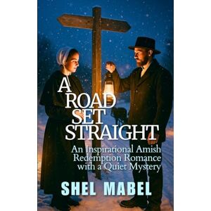 Mabel, Shel A Road Set Straight: An Inspirational Amish Redemption Romance with a Quiet Mystery (Plain Threads) Mabel, Shel A Road Set Straight: An Inspirational Amish Redemption Romance with a Quiet Mystery (Plain Threads)