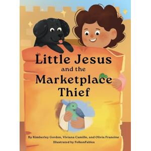 Gordon, Kimberley Little Jesus and the Marketplace Thief Gordon, Kimberley Little Jesus and the Marketplace Thief