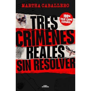 Caballero, Martha Tres Crímenes Reales Sin Resolver / Three Real Unsolved Crimes (Sin límites) Caballero, Martha Tres Crímenes Reales Sin Resolver / Three Real Unsolved Crimes (Sin límites)