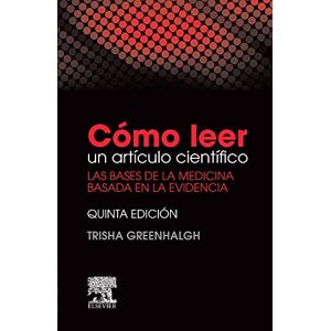 Cómo leer un artículo científico: Las bases de la medicina basada en la evidencia Cómo leer un artículo científico: Las bases de la medicina basada en la evidencia