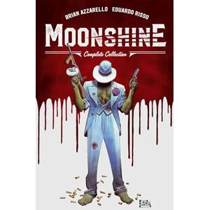 Azzarello, Brian Moonshine: The Complete Collection Azzarello, Brian Moonshine: The Complete Collection