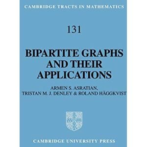 Asratian, Armen S. Bipartite Graphs & Applications: 131 (Cambridge Tracts in Mathematics, Series Number 131) Asratian, Armen S. Bipartite Graphs & Applications: 131 (Cambridge Tracts in Mathematics, Series Number 131)