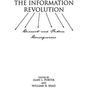 Porter, Alan The Information Revolution: Current and Future Consequences (Publications in Creativity Research (Paperback)) Porter, Alan The Information Revolution: Current and Future Consequences (Publications in Creativity Research (Paperback))