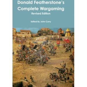 Featherstone, Donald Donald Featherstone’s Complete Wargaming: Revised Edition Featherstone, Donald Donald Featherstone’s Complete Wargaming: Revised Edition