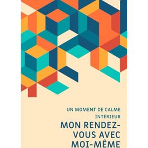 Piliani, Giulia Mon rendez-vous avec moi-même: Un carnet d’introspection, de créativité et de bien-être Piliani, Giulia Mon rendez-vous avec moi-même: Un carnet d’introspection, de créativité et de bien-être