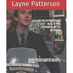 Patterson, Layne QUADROPHENIA (AT 40) THE COMPLETE GUIDE: Specially revised and updated film only edition Foreword by Franc Roddam Afterword by Gary Shail Patterson, Layne QUADROPHENIA (AT 40) THE COMPLETE GUIDE: Specially revised and updated film only edition Foreword by Franc Roddam Afterword by Gary Shail