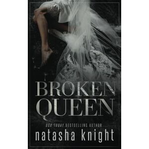 Knight, Natasha Broken Queen: 2 (Ruined Kingdom Duet) Knight, Natasha Broken Queen: 2 (Ruined Kingdom Duet)