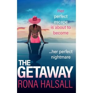 Halsall, Rona The Getaway: BRAND NEW from Rona Halsall for 2025! A pulses racing, twisty psychological thriller Halsall, Rona The Getaway: BRAND NEW from Rona Halsall for 2025! A pulses racing, twisty psychological thriller