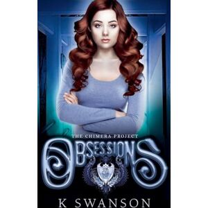 Swanson, K Obsessions: 2 (Chimera Project) Swanson, K Obsessions: 2 (Chimera Project)
