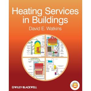 Watkins, David E. Heating Services in Buildings: Design, Installation, Commissioning & Maintenance Watkins, David E. Heating Services in Buildings: Design, Installation, Commissioning & Maintenance