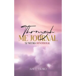 Salako, Ajay E Through Me Journal Salako, Ajay E Through Me Journal