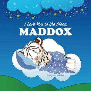 Marshall I Love You to the Moon, Maddox: Personalized Book with Your Child’s Name & Bedtime Story for Kids, Babies, Toddlers, Girls & Boys (Personalized Books for Maddox (Child's Name) with Unconditional Love) Marshall I Love You to the Moon, Maddox: Personalized Book with Your Child’s Name & Bedtime Story for Kids, Babies, Toddlers, Girls & Boys (Personalized Books for Maddox (Child's Name) with Unconditional Love)