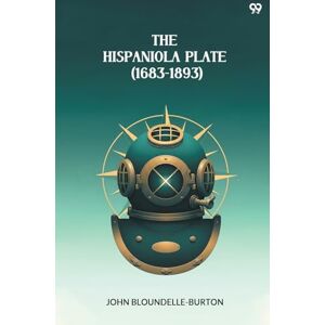 Bloundelle-Burton, John The Hispaniola Plate (1683-1893) (Edition1) Bloundelle-Burton, John The Hispaniola Plate (1683-1893) (Edition1)
