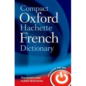 Oxford Languages Compact Oxford-Hachette French Dictionary Oxford Languages Compact Oxford-Hachette French Dictionary