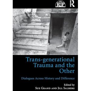 Trans-generational Trauma and the Other: Dialogues across history and difference (Relational Perspectives Book Series) Trans-generational Trauma and the Other: Dialogues across history and difference (Relational Perspectives Book Series)