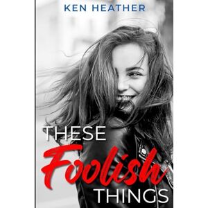 Heather, Ken These Foolish Things Heather, Ken These Foolish Things