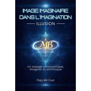 Cool, Pajo MB Image Imaginaire dans l'imagination: Illusion Cool, Pajo MB Image Imaginaire dans l'imagination: Illusion
