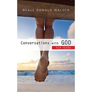 Walsch, Neale Donald Conversations with God for Teens Walsch, Neale Donald Conversations with God for Teens