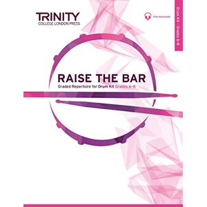 Various Raise the Bar Drum Kit Grade 6-8 (Trinity College London Press) Various Raise the Bar Drum Kit Grade 6-8 (Trinity College London Press)