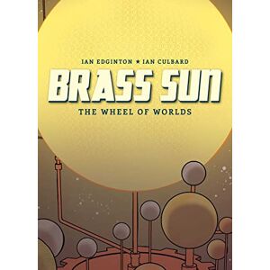 Ian Edginton Brass Sun: The Wheel of Worlds Ian Edginton Brass Sun: The Wheel of Worlds