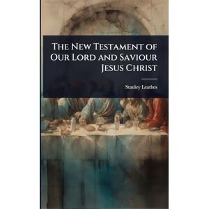 Stanley The New Testament of Our Lord and Saviour Jesus Christ Stanley The New Testament of Our Lord and Saviour Jesus Christ