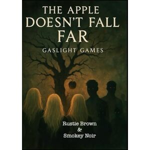 Brown, Rustie The Apple Doesn’t Fall Far: Gaslight Games Brown, Rustie The Apple Doesn’t Fall Far: Gaslight Games