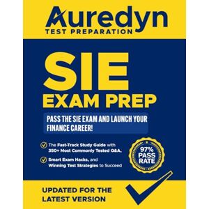 Bennett, Andrew SIE Exam Prep: Pass the SIE Exam and Launch Your Finance Career! The Fast-Track Study Guide with 350+ Most Commonly Tested Q&A, Smart Exam Hacks, and Winning Test Strategies to Succeed Bennett, Andrew SIE Exam Prep: Pass the SIE Exam and Launch Your Finance Career! The Fast-Track Study Guide with 350+ Most Commonly Tested Q&A, Smart Exam Hacks, and Winning Test Strategies to Succeed