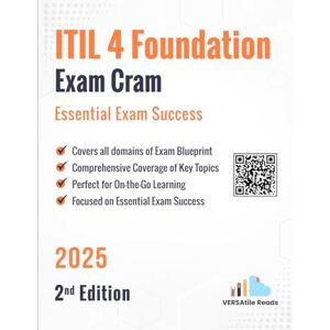 Reads, VERSAtile ITIL 4 Foundation Exam Cram Notes Essential Exam Success: 2nd Edition 2025 Reads, VERSAtile ITIL 4 Foundation Exam Cram Notes Essential Exam Success: 2nd Edition 2025