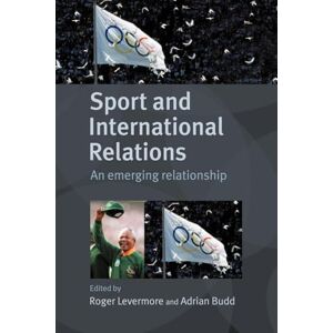 Sport and International Relations: An Emerging Relationship (Sport in the Global Society) Sport and International Relations: An Emerging Relationship (Sport in the Global Society)