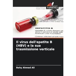 Ahmed Il virus dell'epatite B (HBV) e la sua trasmissione verticale Ahmed Il virus dell'epatite B (HBV) e la sua trasmissione verticale
