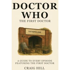 Hill, Craig Craig Doctor Who The First Doctor (Doctor Who Budget Books) Hill, Craig Craig Doctor Who The First Doctor (Doctor Who Budget Books)