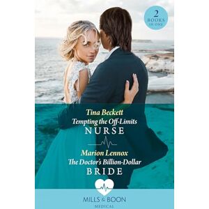 Beckett, Tina Tempting The Off-Limits Nurse / The Doctor's Billion-Dollar Bride Beckett, Tina Tempting The Off-Limits Nurse / The Doctor's Billion-Dollar Bride