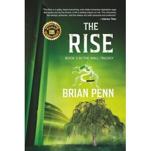 Penn, Brian The Rise: Book 3 in The Wall Trilogy Penn, Brian The Rise: Book 3 in The Wall Trilogy